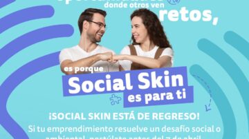 ¡Nueva edición de Social Skin! Si eres emprendedor, tienes un proyecto innovador con impacto social o ambiental y necesitas acompañamiento y capital para hacerlo realidad: Davivienda te está buscando